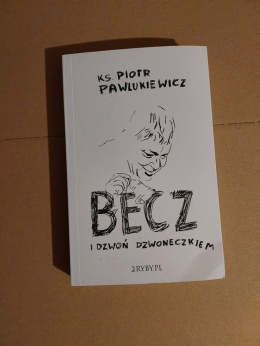 Becz i dzwoń dzwoneczkiem - ks. Piotr Pawlukiewicz - uszkodzony egzemplarz