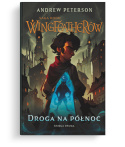 Saga Rodu Wingfeatherów - Tom 2 - Droga na Północ – Andrew Peterson