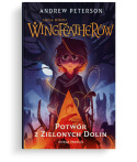 Saga Rodu Wingfeatherów - Tom 3 - Potwór z Zielonych Dolin - Andrew Peterson