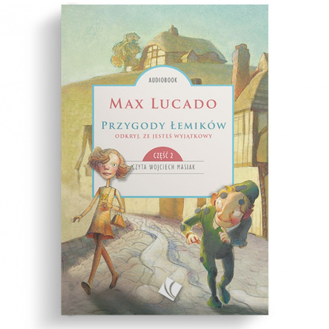 Przygody Łemików - audiobook cz.2 Odkryj, że jesteś wyjątkowy - Max Lucado Przygody Łemików - audiobook cz.2 Odkryj, że jesteś wyjątkowy - Max Lucado