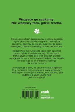 Szczęście jest bliżej niż myślisz - ks. Piotr Pawlukiewicz