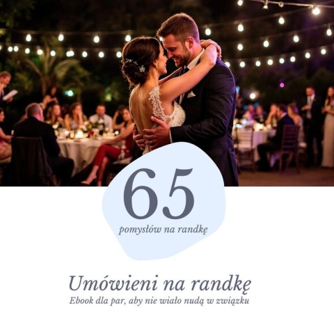 E-book „Umówieni na randkę” – 65 gotowych pomysłów na to, by w Waszym związku nie wiało nudą