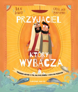 Przyjaciel, który wybacza - Dan DeWitt