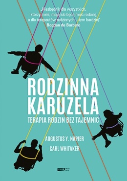 Rodzinna karuzela. Terapia rodzin bez tajemnic - Augustus Y. Napier, Carl Whitaker