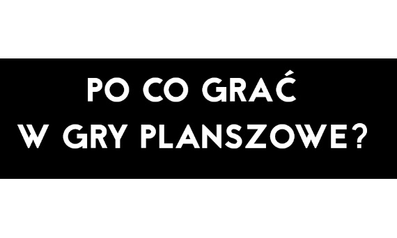 Po co grać z dziećmi w gry planszowe?